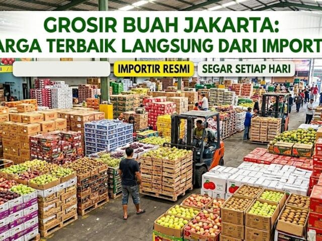 Grosir Buah Jakarta: Harga Terbaik Langsung dari Importir
