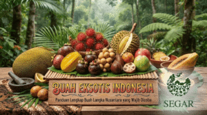 Buah Eksotis Indonesia: Panduan Lengkap Buah Langka Nusantara yang Wajib Dicoba