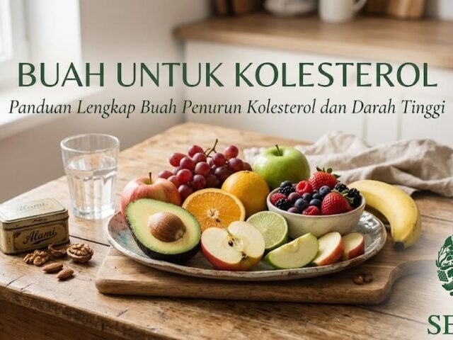 Buah untuk Kolesterol: Panduan Lengkap Buah Penurun Kolesterol dan Darah Tinggi